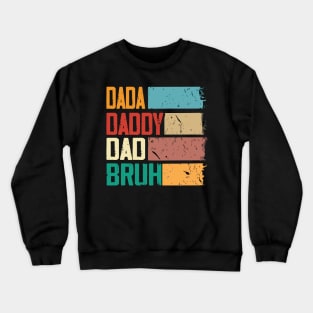 Dada Daddy Dad Bruh Retro Vintage Funny Fathers Day 2023 Crewneck Sweatshirt